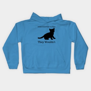 If Cats Could Text You Back They Wouldn't, funny saying Kids Hoodie